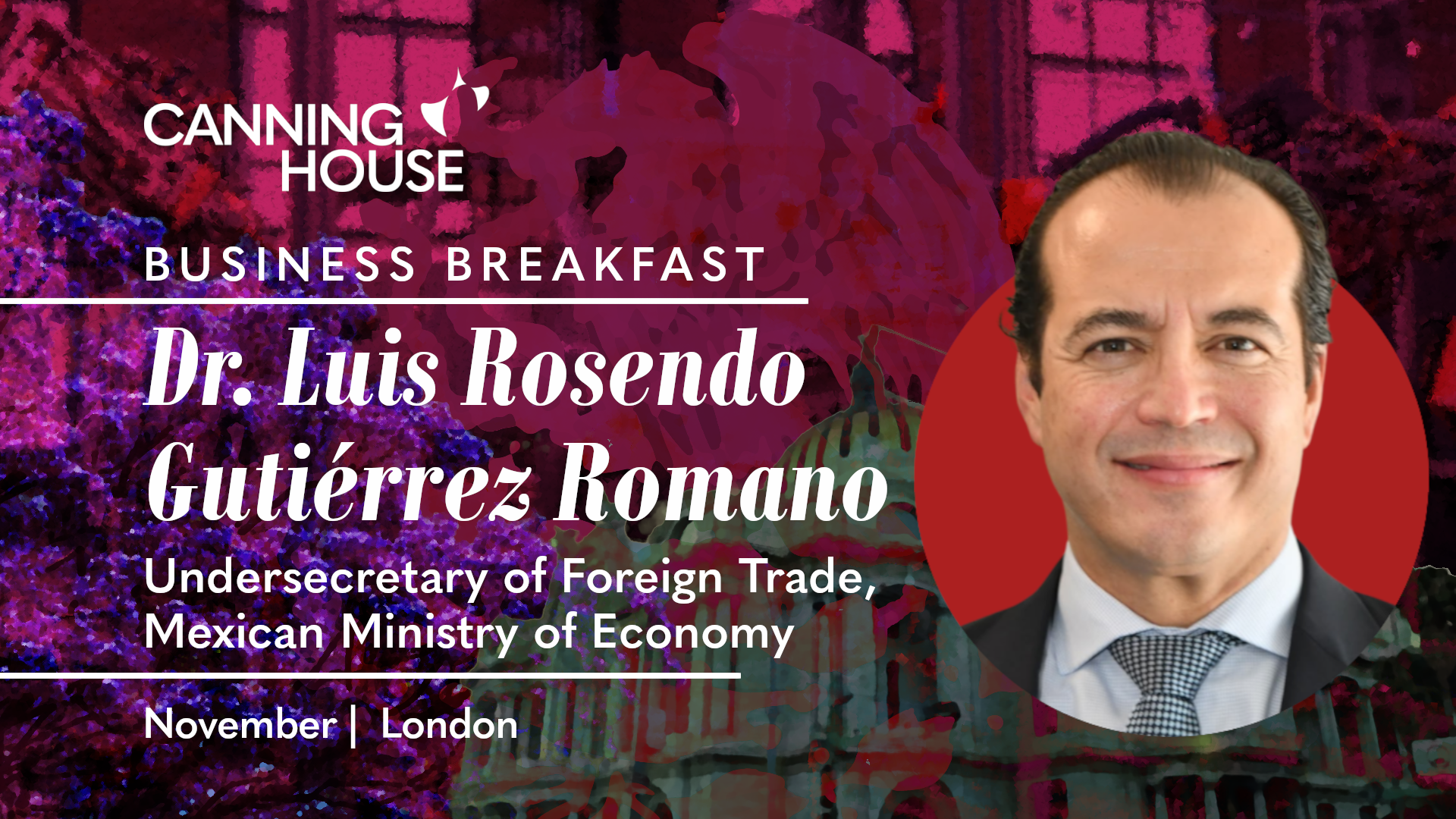 Business Breakfast - Mexican Undersecretary of Foreign Trade, Dr. Luis Rosendo Gutiérrez Romano